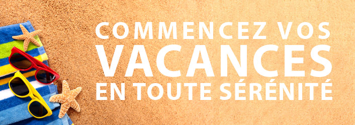 Vacances en toute sérénité